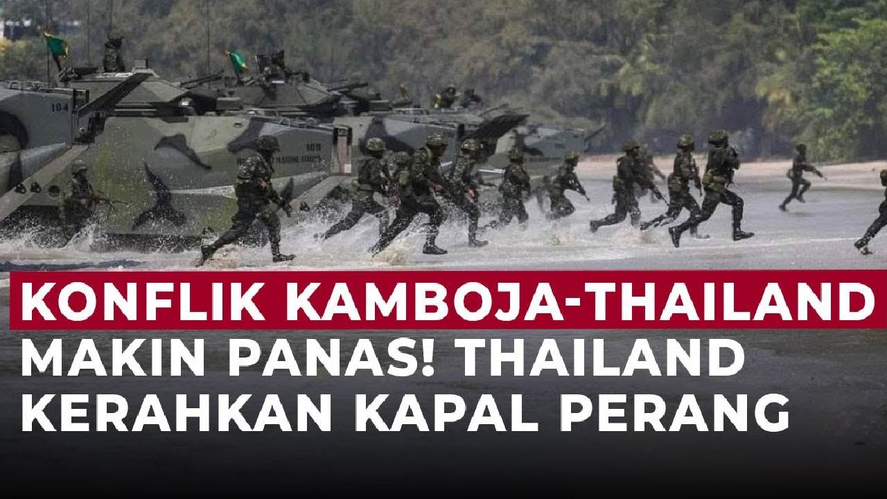 Thailand Kerahkan Marinir untuk Rebut Wilayah dari Kamboja: Ketegangan Perbatasan Memanas