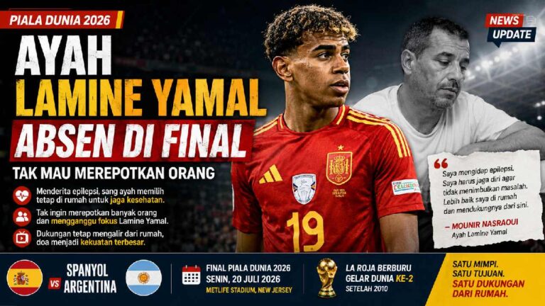 Ayah Lamine Yamal Absen di Final Piala Dunia 2026 Demi Jaga Kesehatan dan Hindari Merepotkan Orang
