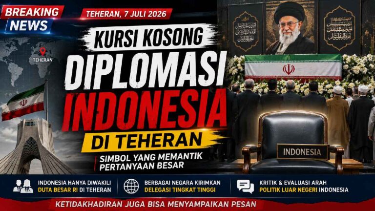 Kursi Kosong Diplomasi Indonesia di Teheran, Simbol yang Memantik Perdebatan Arah Politik Luar Negeri