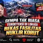 Gempa Tak Biasa di Bekas Situs Nuklir Korut, Ilmuwan Ungkap Penyebabnya